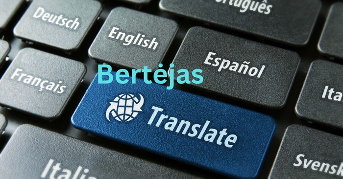 Bertėjas Revolutionising Language Translation in World